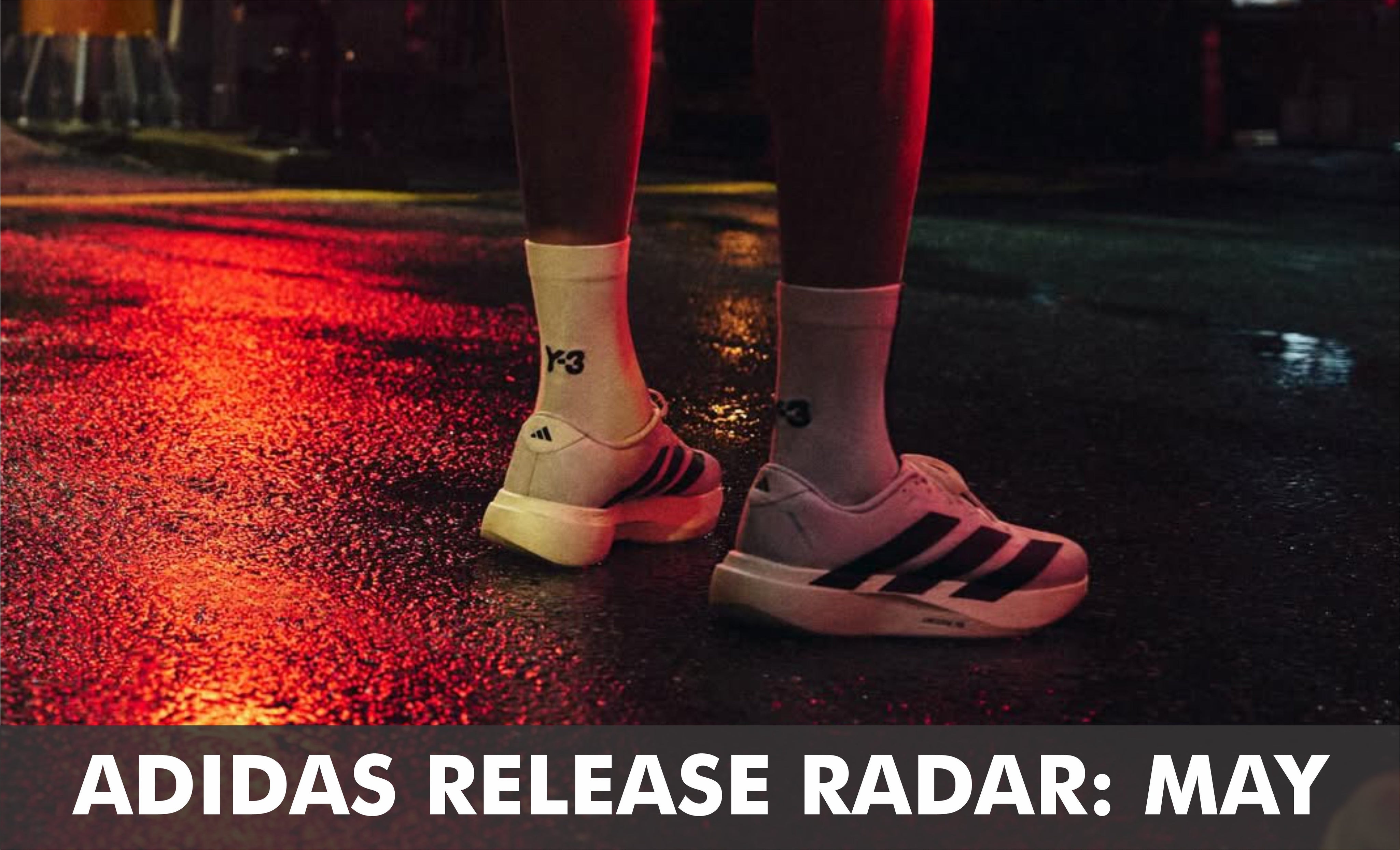 ADIDAS RELEASE RADAR: MAY