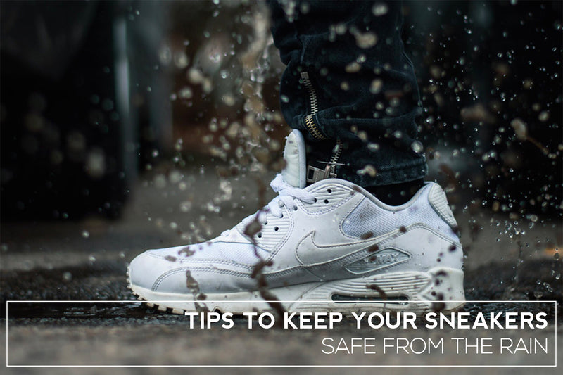 Stay Fly and Dry: Keep Your Sneakers in Tip-Top Shape During the Rainy Season
